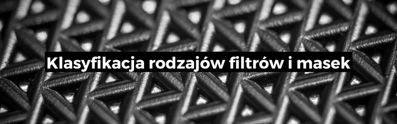 Zbliżenie na siatkę filtra z napisem: Klasyfikacja rodzajów filtrów i masek