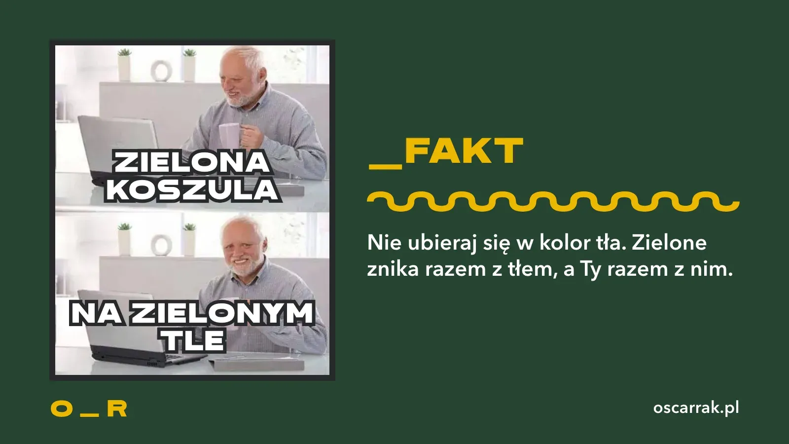 Mem z uśmiechniętym mężczyzną, który ukrywa ból: zielona koszula przed zielonym tłem i zniknięty tułów; obok rada, żeby nie ubierać się w kolor tła