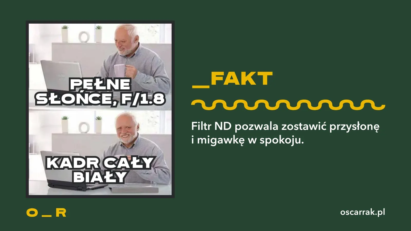Mem z uśmiechniętym mężczyzną, który ukrywa ból: przysłona f/1.8 w pełnym słońcu bez filtra ND; obok rada, żeby zostawić przysłonę i migawkę w spokoju