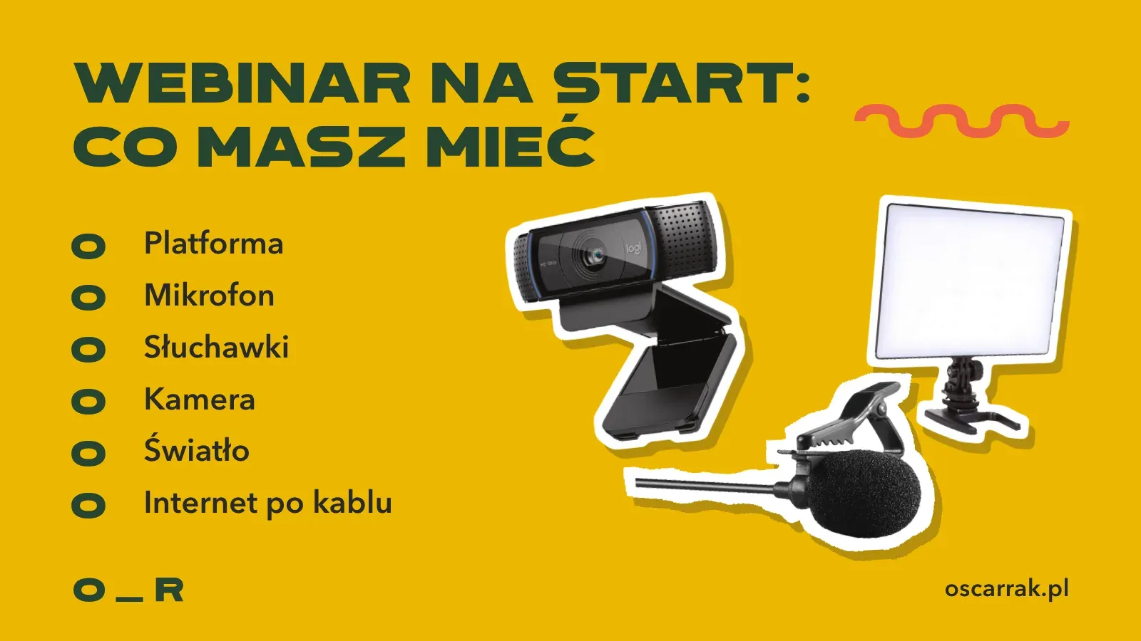 Lista kontrolna na pierwszy webinar: platforma, mikrofon, słuchawki, kamera, światło i internet po kablu; obok naklejki ze sprzętem z tekstu: kamerka Logitech C920, lampka Yongnuo YN-300 Air i mikrofon krawatowy Boya BY-M1
