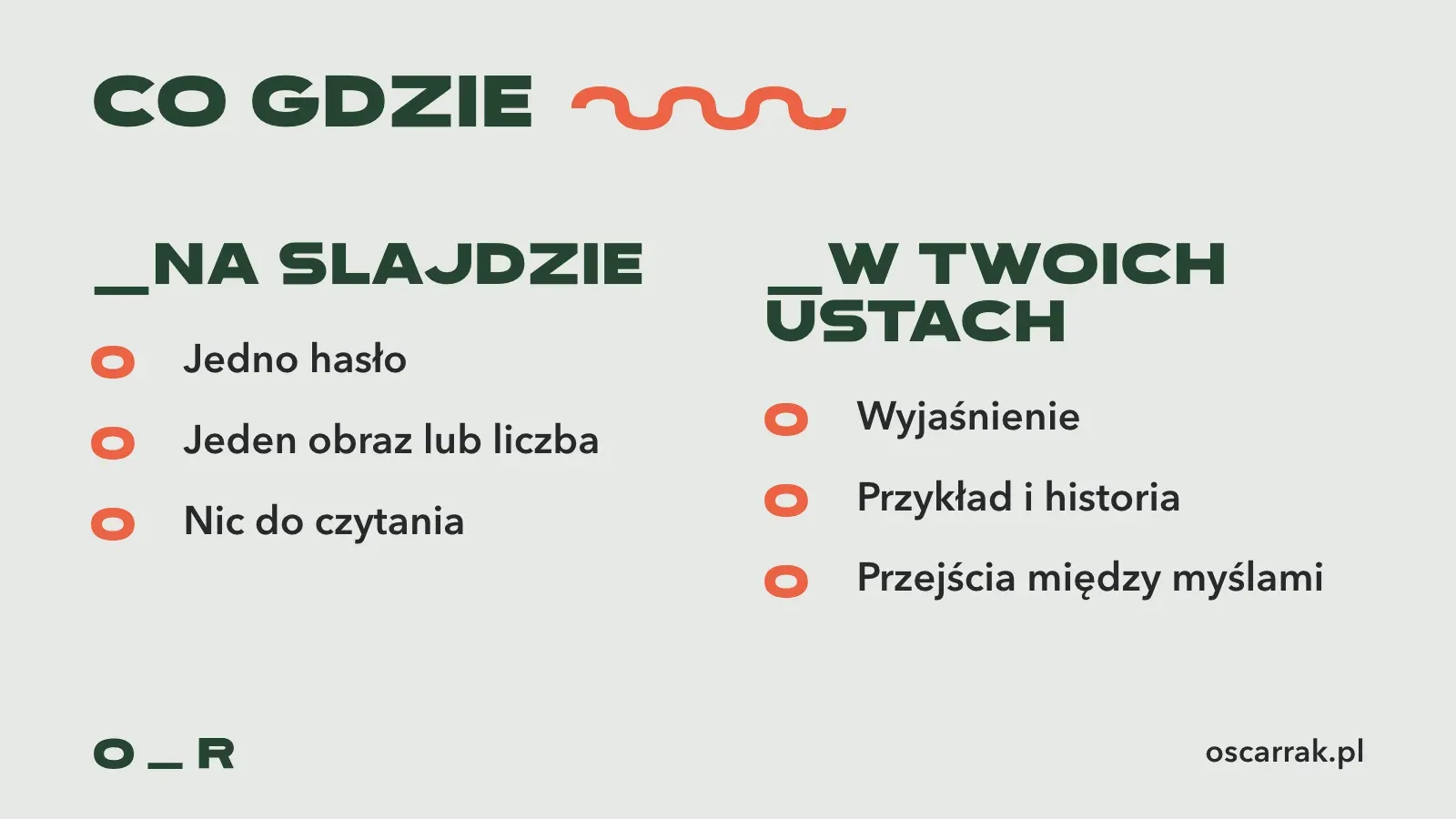Porównanie: na slajdzie jedno hasło, jeden obraz lub liczba, nic do czytania; w Twoich ustach wyjaśnienie, przykład i historia, przejścia między myślami