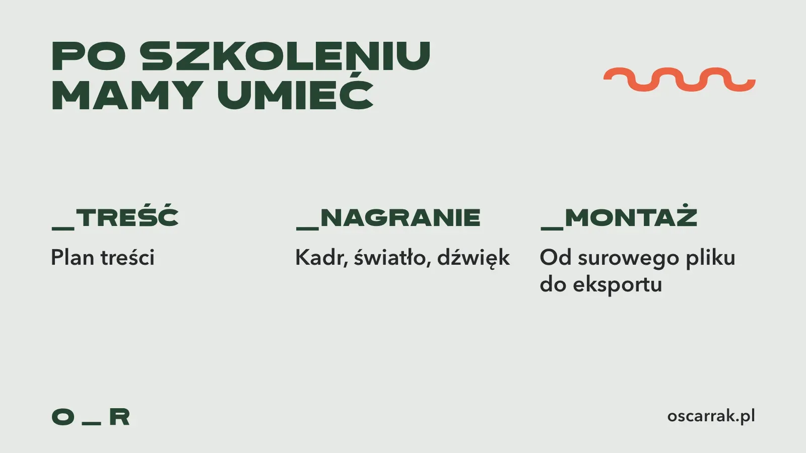 Zdanie „Po szkoleniu mamy umieć” z trzema celami: treść (plan treści), nagranie (kadr, światło, dźwięk) i montaż (od surowego pliku do eksportu)