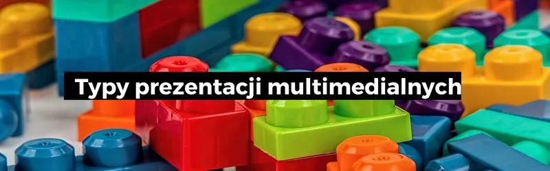 Typy prezentacji mulimedialnych