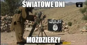 Mem z bojownikiem przy moździerzu i czarną flagą, podpis Światowe Dni Moździerzy