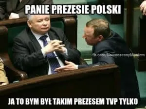 Mem z dwoma politykami w ławach sejmowych, podpis Panie prezesie Polski, prezes TVP