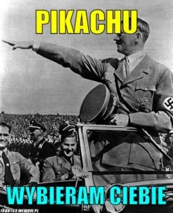 Mem z historyczną fotografią dyktatora z wyciągniętą ręką, podpis Pikachu, wybieram ciebie