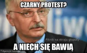 Mem z politykiem w okularach i wąsach: Czarny protest? A niech się bawią